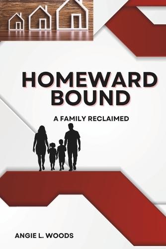 Homeward Bound: A Family Reclaimed
