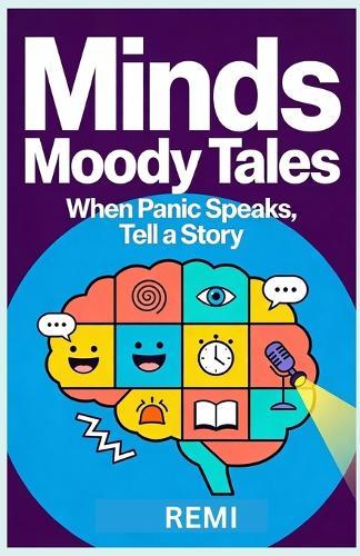 Mind's Moody Tales: When Panic Speaks, Tell a Story