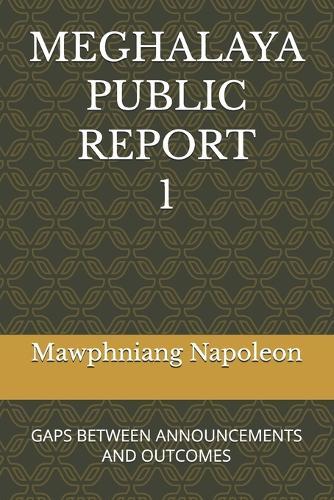 Meghalaya Public Report 1: Gaps Between Announcements and Outcomes