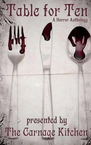Table For Ten: Carnage Kitchen Presents