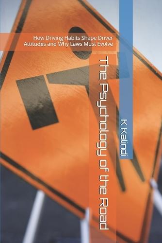 The Psychology of the Road: How Driving Habits Shape Driver Attitudes and Why Laws Must Evolve