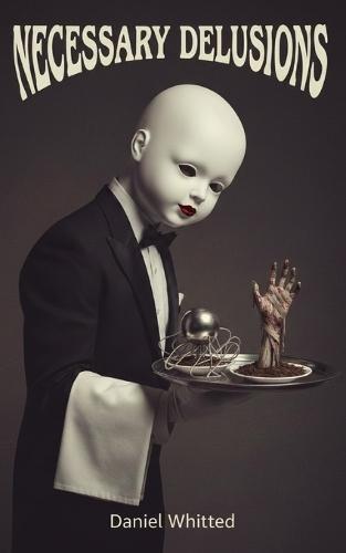 Necessary Delusions