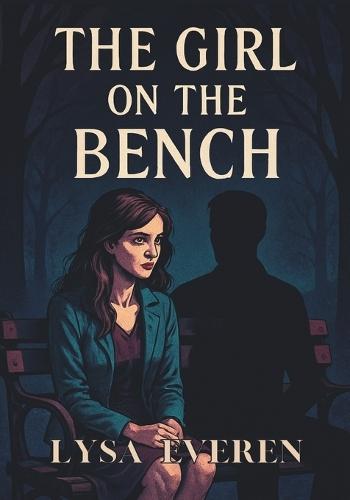 The Girl on the Bench: A Short Literary Novel of Quiet Psychological Fiction and Introspection