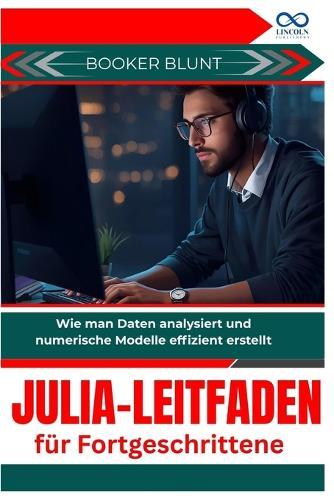 Julia-Leitfaden für Fortgeschrittene: Wie man Daten analysiert und numerische Modelle effizient erstellt