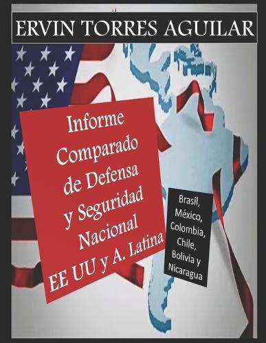 Informe Comparado de Defensa y Seguridad Nacional EE. UU. - América Latina