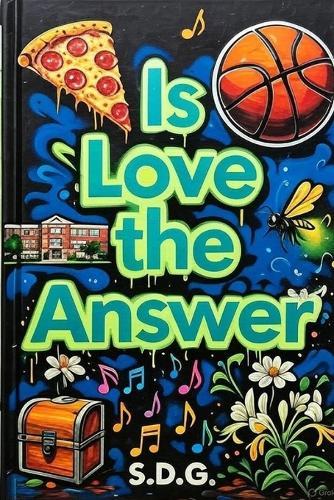 Is Love the Answer