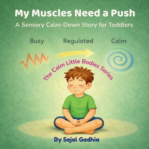My Muscles Need a Push: A Sensory Calm-Down Story for Toddlers