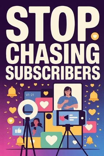 Stop Chasing YouTube Subscribers: A Data-Driven Framework for Sustainable YouTube Growth