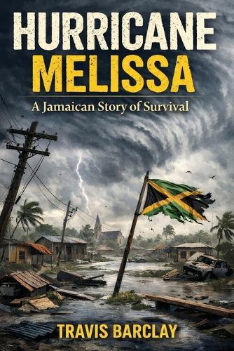Jamaica Strong Surviving Hurricane Melissa