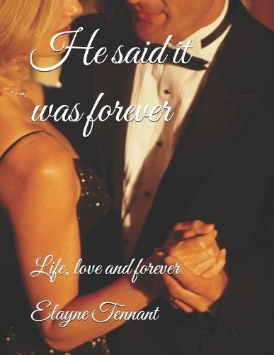 He said it was forever: Life, love and forever
