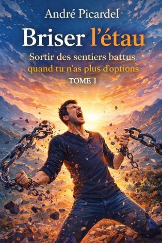 Briser l'étau: Sortir des sentiers battus quand tu n'as plus d'options