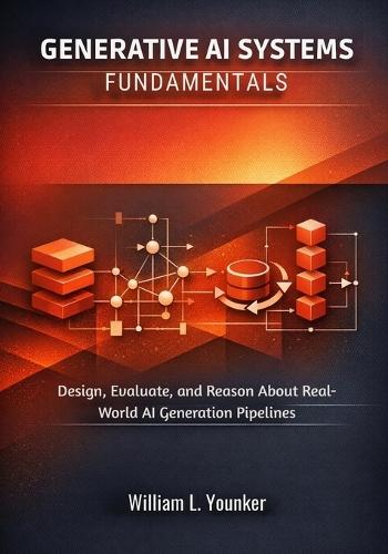 Generative AI Systems Fundamentals: Design, Evaluate, and Reason About Real-World AI Generation Pipelines
