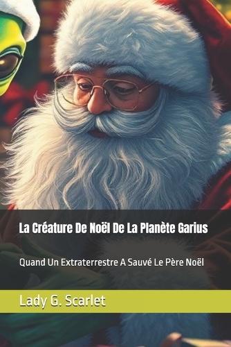 La Créature De Noël De La Planète Garius: Quand Un Extraterrestre A Sauvé Le Père Noël
