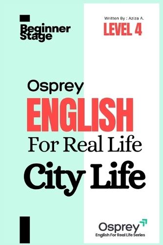 Osprey English For Real Life City Life (Level 4)