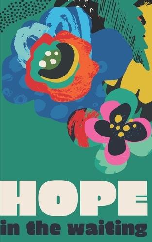 Hope in the Waiting: Prayers for Moms of Prodigals