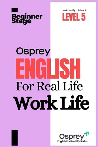 Osprey English For Real Life Work Life (Level 5)