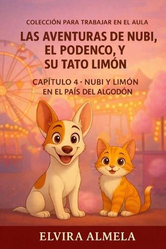 Nubi y limón en el país del algodón: Colección de Nubi, el podenco, y su tato limón