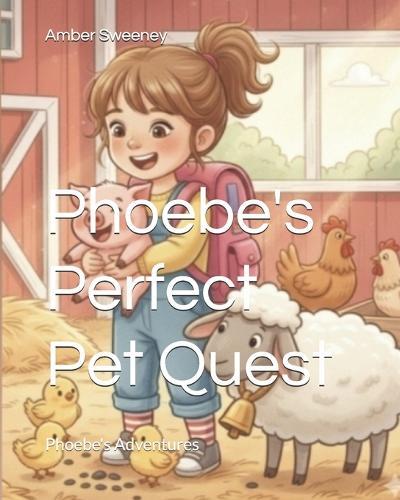 Phoebe's Perfect Pet Quest: Phoebe's Adventures