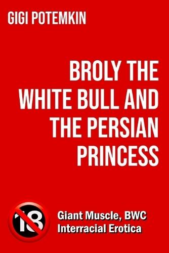 Broly the White Bull and the Persian Princess