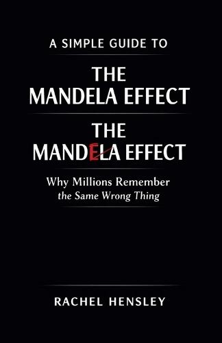 A Simple Guide to The Mandela Effect: Why Millions Remember the Same Wrong Thing