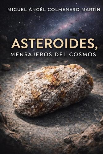 Asteroides, mensajeros del cosmos