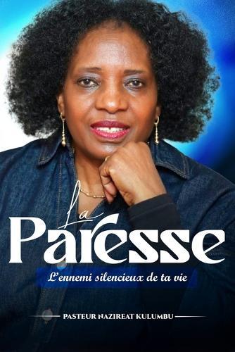 La Paresse: L'ennemi silencieux de ta vie