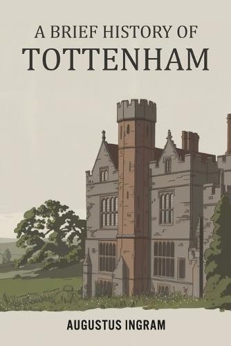 A Brief History Of Tottenham