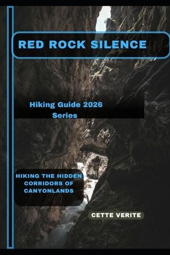 Red Rock Silence: Hiking the Hidden Corridors of Canyonlands