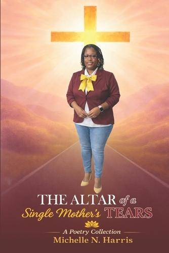 The ALTAR of a Single Mother's TEARS