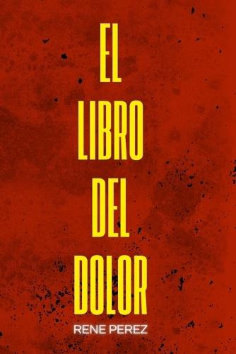 El Libro del Dolor: Cómo atravesar el dolor sin perderte