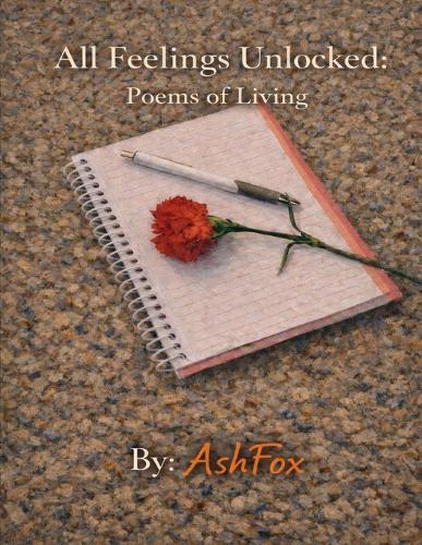 All Feelings Unlocked: Poems of Living