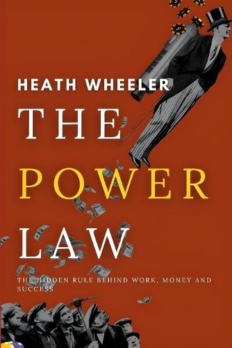 The Power Law: The Hidden Rule Behind Work, Money, and Success