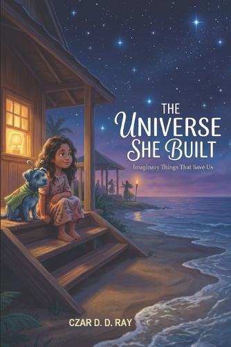 The Universe She Built: Imaginary Things That Save Us
