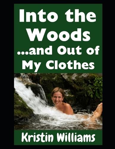 Into the Woods!: And Out of My Clothes!