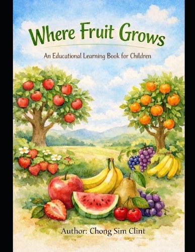 Where Fruit Grows: An Educational Learning Book for Children