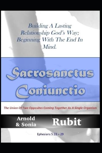 Sacrosanctus Coniunctio: Building A Lasting Relationship God's Way