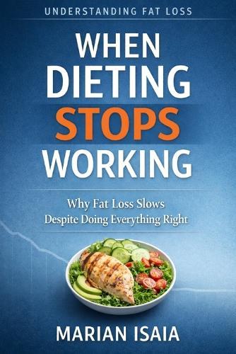 When Dieting Stops Working: Why Fat Loss Slows Despite Doing Everything Right