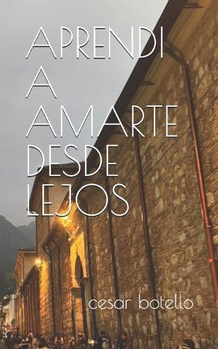 Aprendi a Amarte Desde Lejos