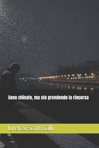 Sono chinato, ma sto prendendo la rincorsa