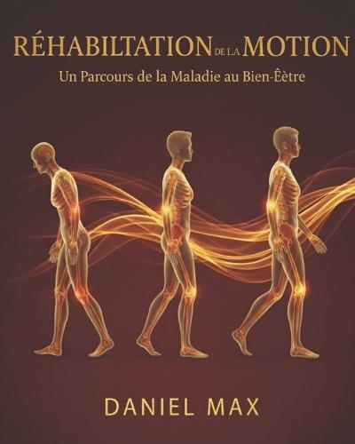 Réhabilitation de la Motion: Un parcours de la maladie au bien-être