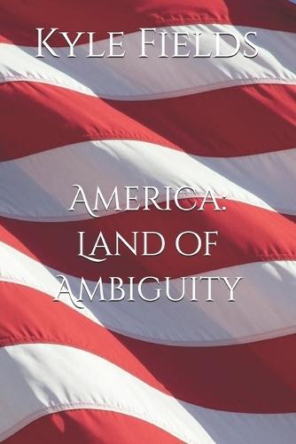 America: Land of Ambiguity