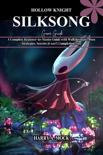 Hollow Knight Silksong Game Guide