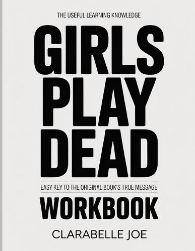 The Useful Learning Knowledge Girls Plays Dead: Easy Key to the Original Book's True Message
