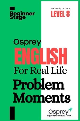 Osprey English For Real Life Problem Moments (Level 8)