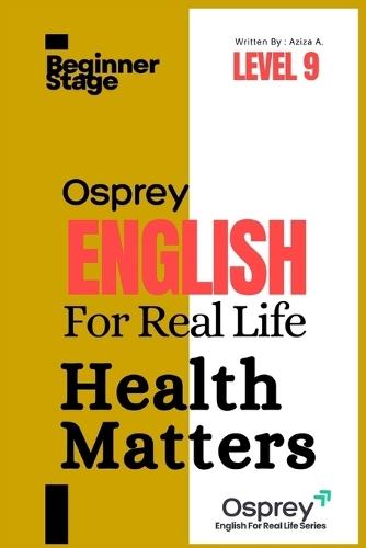 Osprey English For Real Life Health Matters (Level 9)
