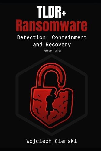 TLDR+ Ransomware: Detection, Containment and Recovery