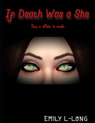 If Death was a She: How a Villain is Made