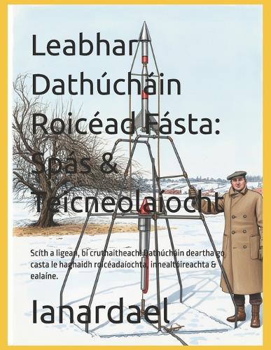 Leabhar Dathúcháin Roicéad Fásta: Spás & Teicneolaíocht: Scíth a ligean, bí cruthaitheach! Dathúcháin deartha go casta le haghaidh roicéadaíochta, innealtóireachta & ealaíne.