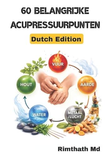 60 Belangrijke Acupressuurpunten: Dutch Edition