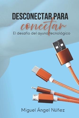 Desconectar para conectar: El desafío del ayuno tecnológico